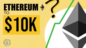 Ảnh của Tại sao ETH sẽ đạt $10K và tại sao nên tích lũy ETH?