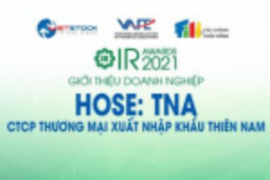 Ảnh của IR AWARDS 2021: Giới thiệu CTCP Thương mại Xuất nhập khẩu Thiên Nam (HOSE: TNA)