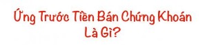 Ảnh của Vòng quay tiền trên thị trường chứng khoán nhìn từ dịch vụ Ứng trước tiền bán của TVSI