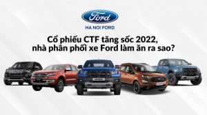 Ảnh của Cổ phiếu CTF tăng sốc 2022, nhà phân phối xe Ford làm ăn ra sao?