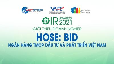 IR AWARDS 2021: Giới thiệu Ngân hàng TMCP Đầu tư và Phát triển Việt Nam (BID)