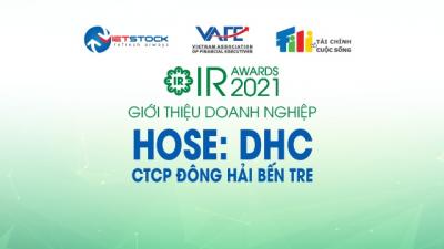 IR AWARDS 2021: Giới thiệu CTCP Đông Hải Bến Tre (HOSE: DHC)