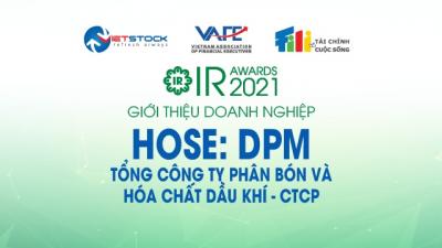 IR AWARDS 2021: Giới thiệu Tổng Công ty Phân bón và Hóa chất Dầu khí (HOSE: DPM)