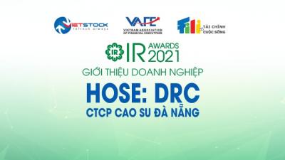 IR AWARDS 2021: Giới thiệu CTCP Cao su Đà Nẵng (HOSE: DRC)