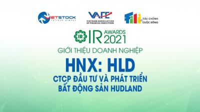 IR AWARDS 2021: Giới thiệu CTCP Đầu tư và Phát triển Bất động sản HUDLAND (HNX: HLD)