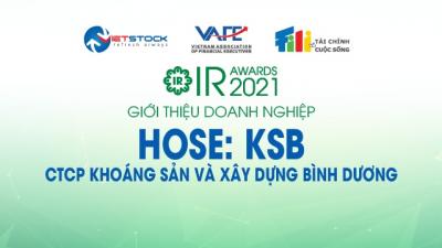 IR AWARDS 2021: Giới thiệu CTCP Khoáng sản và Xây dựng Bình Dương (HOSE: KSB)