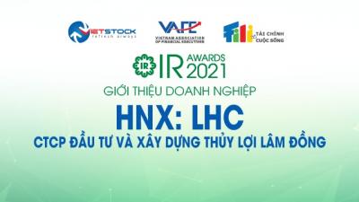 IR AWARDS 2021: Giới thiệu CTCP Đầu tư và Xây dựng Thủy lợi Lâm Đồng (HNX: LHC)