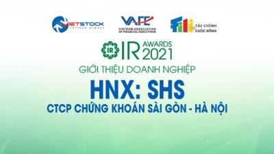 IR AWARDS 2021: Giới thiệu CTCP Chứng khoán Sài Gòn - Hà Nội (HNX: SHS)