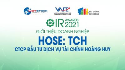 IR AWARDS 2021: Giới thiệu CTCP Đầu tư Dịch vụ Tài chính Hoàng Huy (HOSE: TCH)